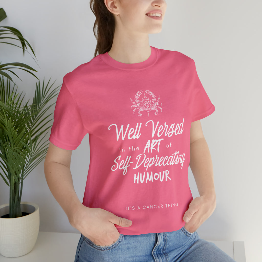 Cancer Zodiac Self-Deprecating Shirt | Zodiac Sign Statement T-Shirt