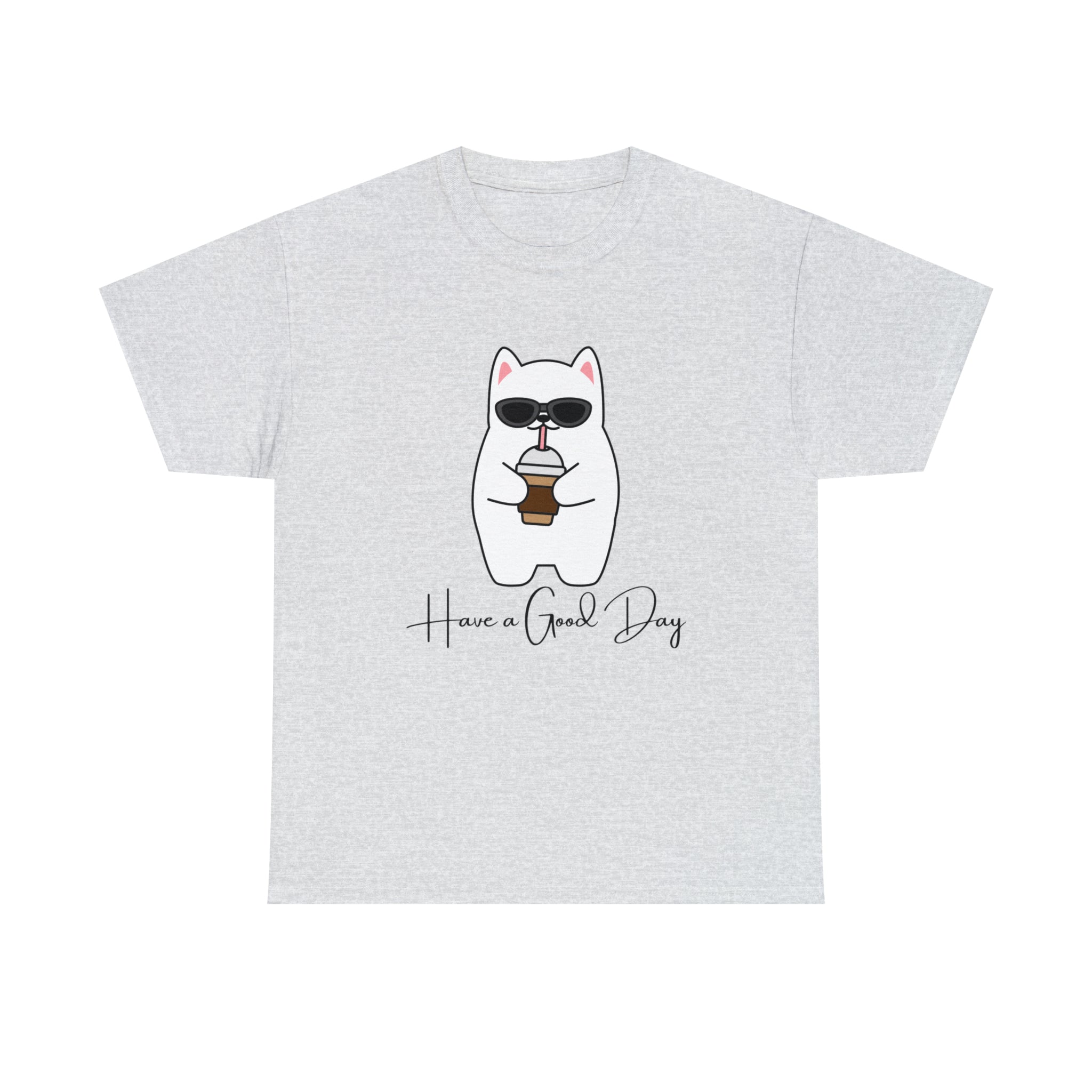 Have A Good Day | Cat Lovers Unisex T-Shirt