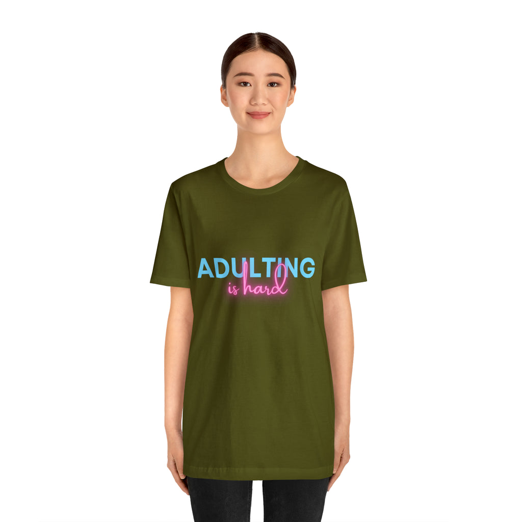 Adulting Is Hard Shirt | Millennial Collection Unisex T-Shirt