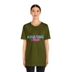 Adulting Is Hard Shirt | Millennial Collection Unisex T-Shirt