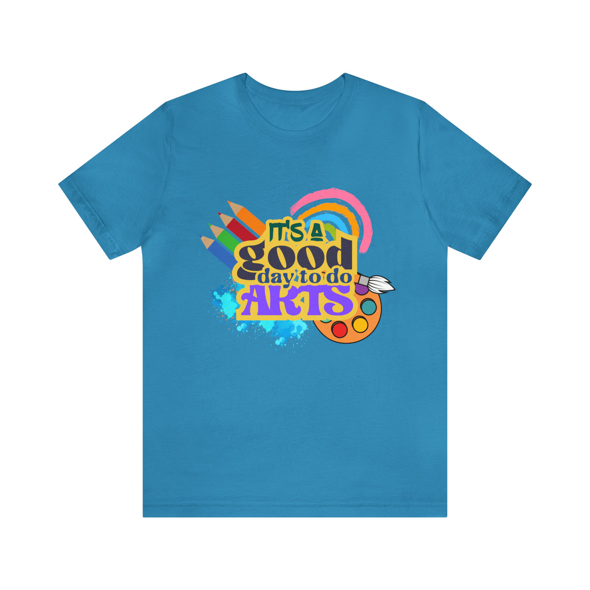 It's a Good Day to Do Arts Shirt | School Unisex T-Shirt