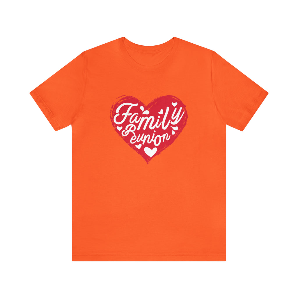 Family Reunion Heart Shirt | Family Love Unisex T-Shirt