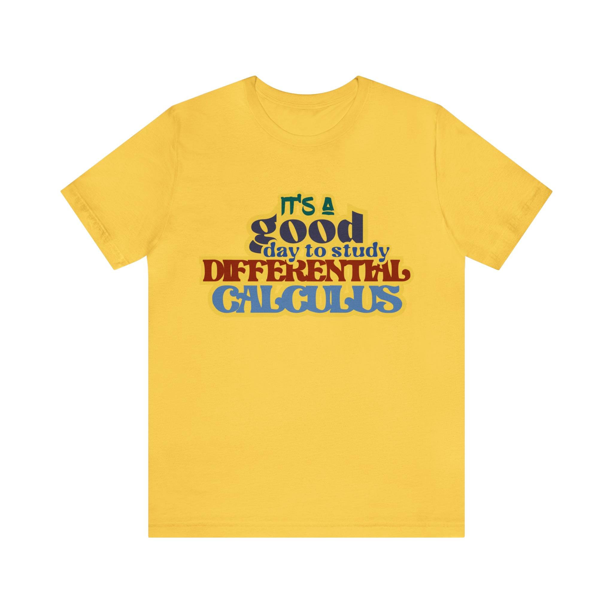 It's a Good Day to Study Differential Calculus | School Unisex T-Shirt