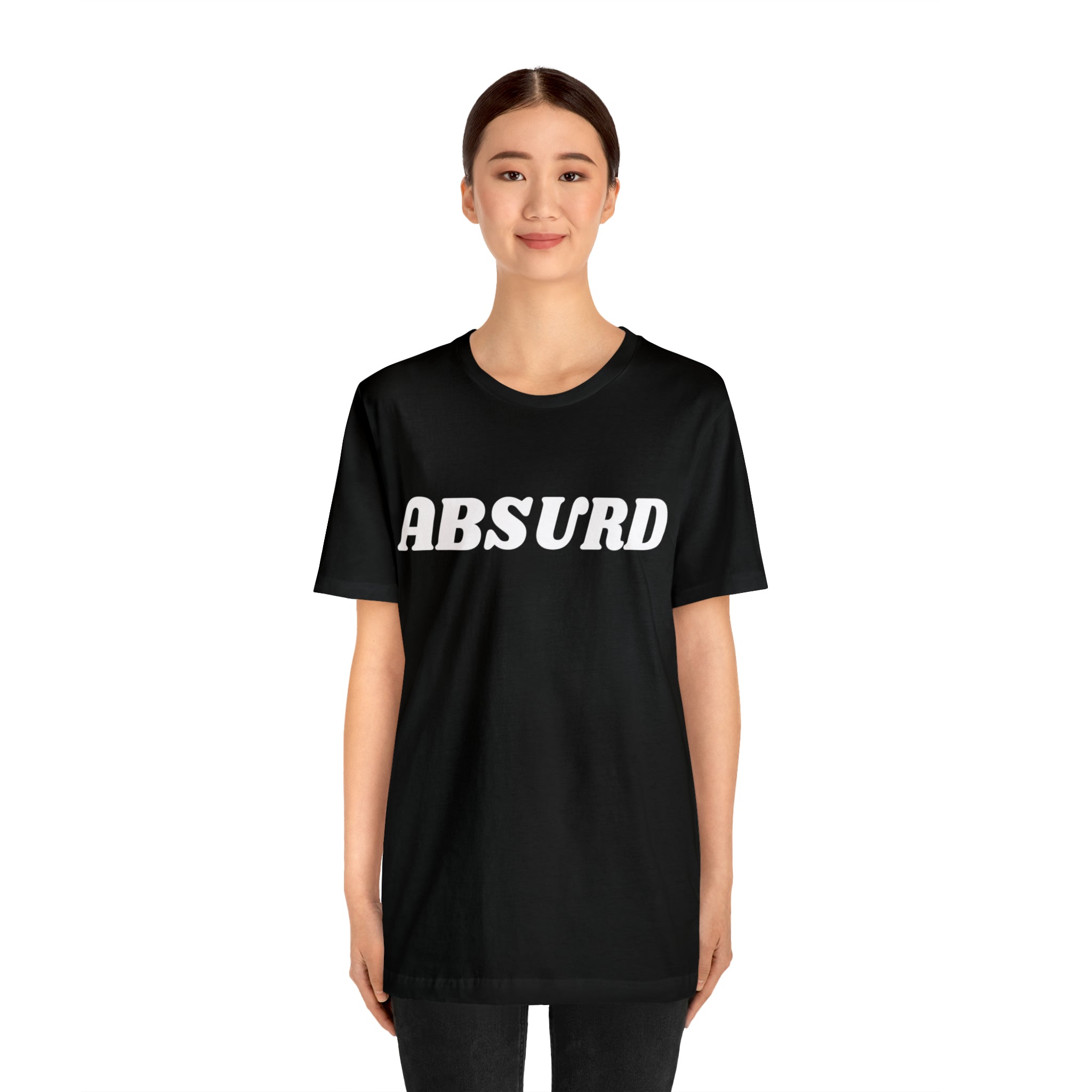 Absurd Funny Shirt | Hilarious Absurd Statement T-Shirt