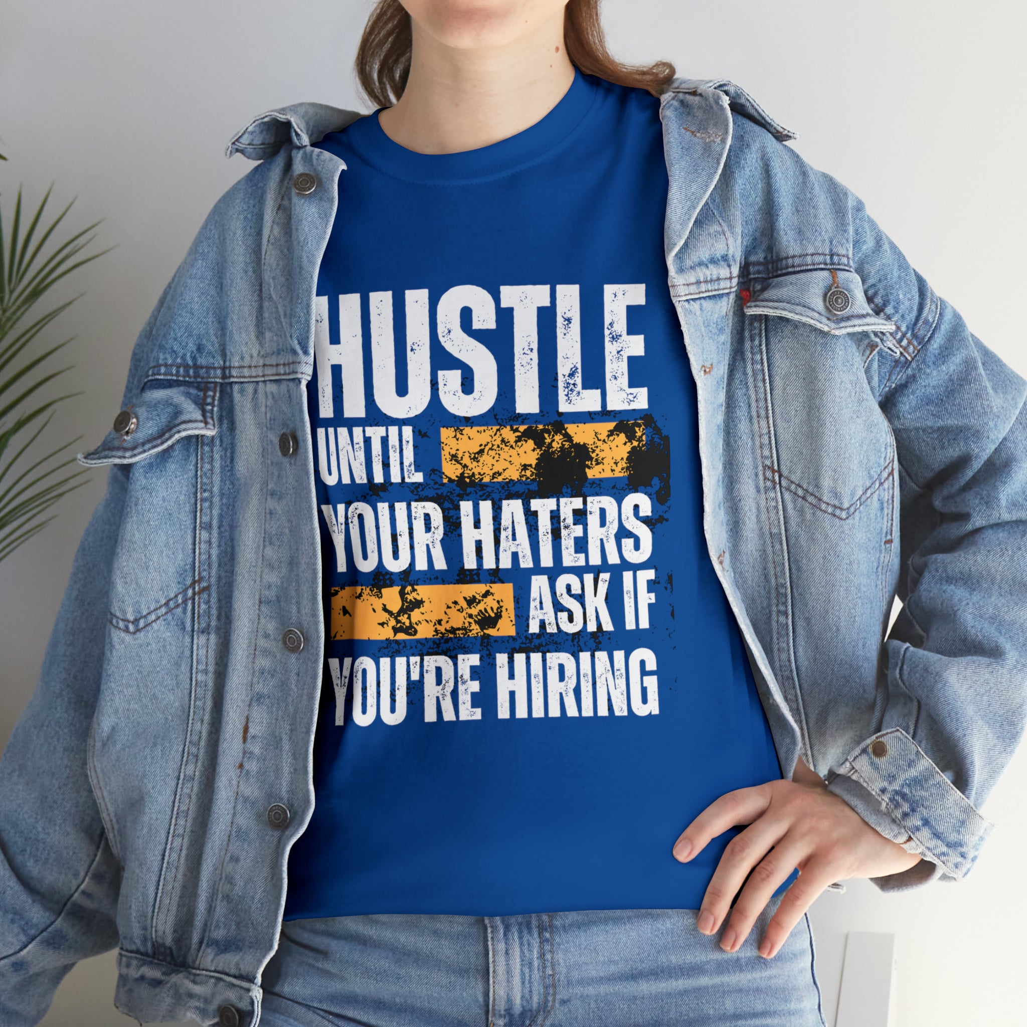 Hustle Until Your Haters Ask If You're Hiring Shirt | Humble Hustler Unisex T-Shirt