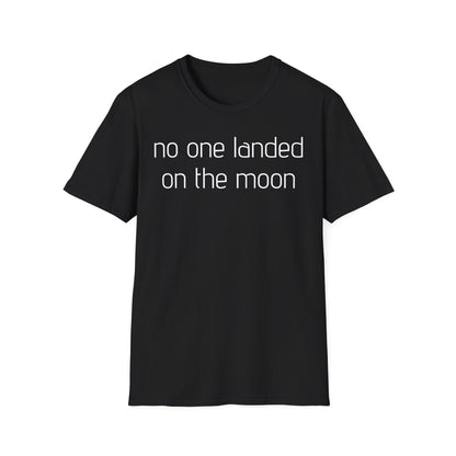 No One Landed On The Moon T-Shirt