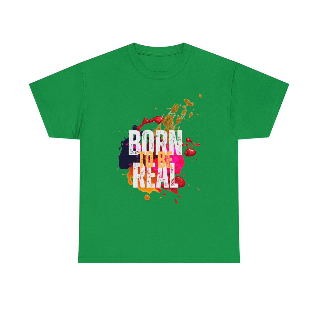 Born To Be Real  | Genuine Spirit Unisex Statement Tee