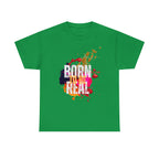 Born To Be Real  | Genuine Spirit Unisex Statement Tee