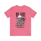 We Love Beer Shirt | Drink Beer Unisex T-Shirt