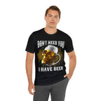 I Have Beer Shirt | Funny Drink Beer Unisex T-Shirt