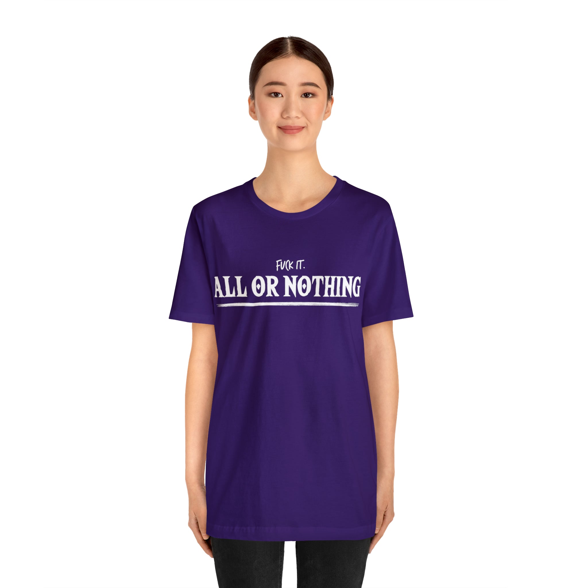 All or Nothing Shirt | F*ck it Unisex Statement T-Shirt