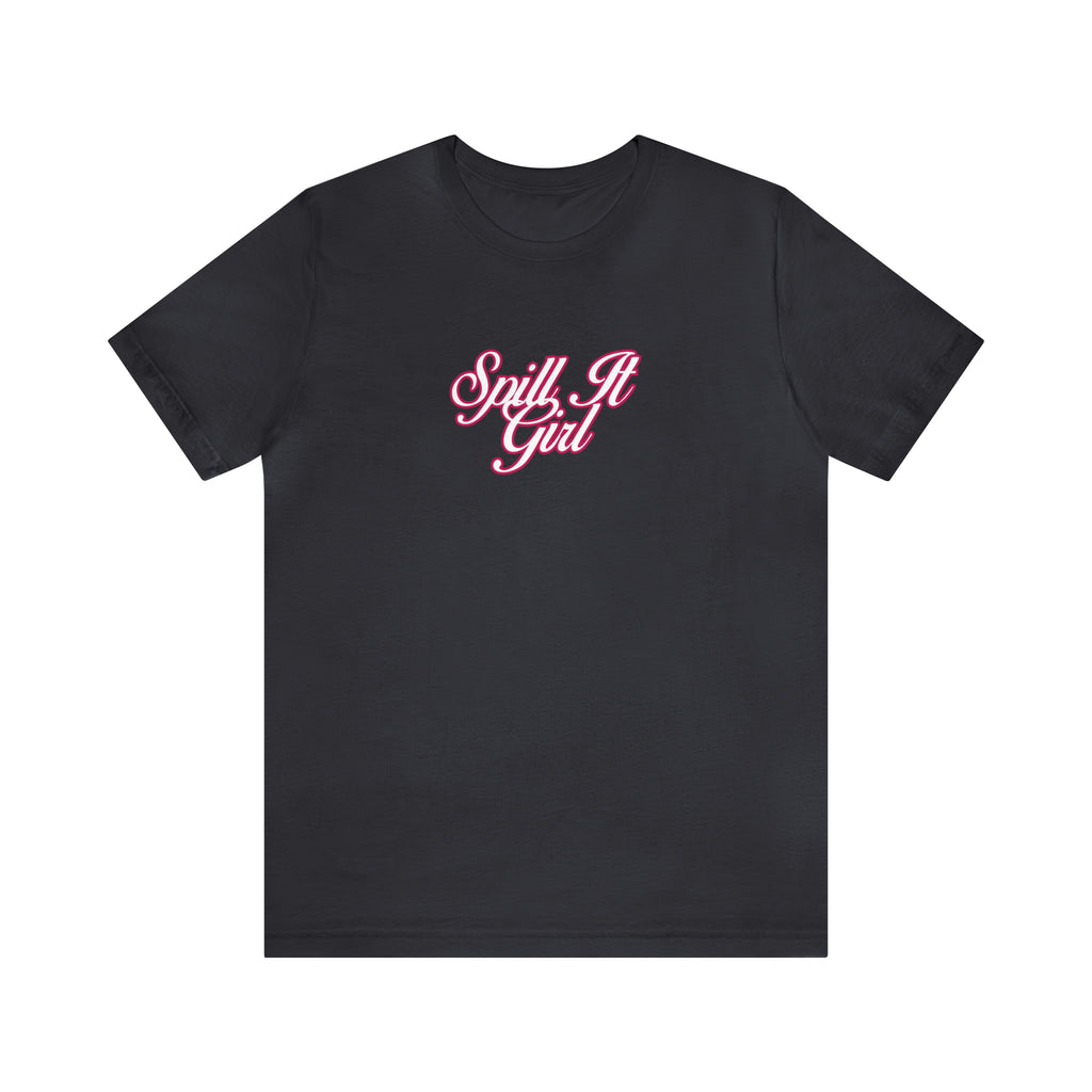 Spill the Tea Shirt | Spill it Girl Statement T-Shirt