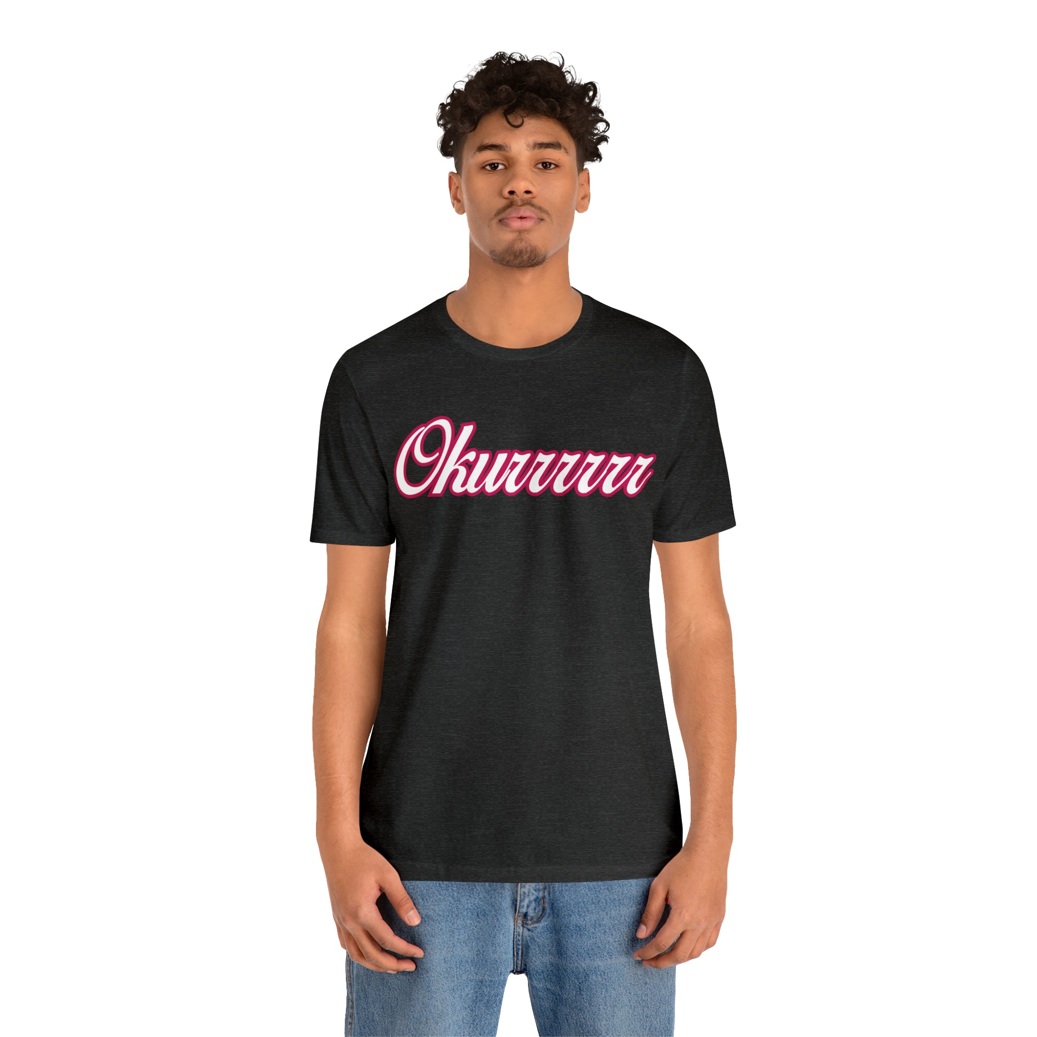 Okurrrr Shirt | Women's Slay Statement T-Shirt