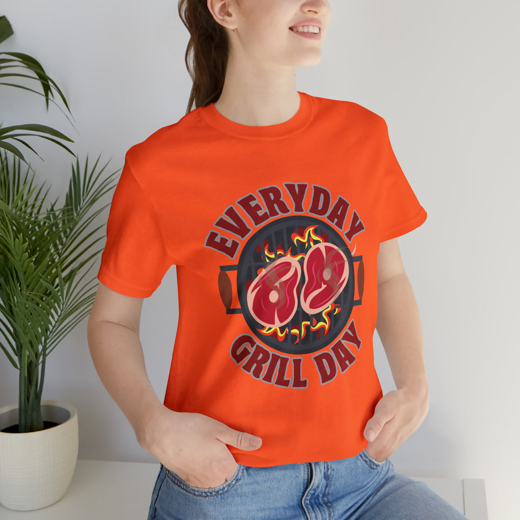 Everyday Grill Day Shirt | Grilling Meat Unisex T-Shirt