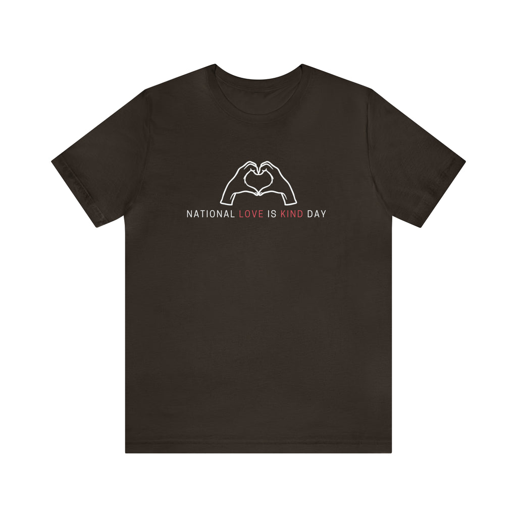 National Love is Kind Day Shirt | Love is Kind Day Unisex Statement T-Shirt