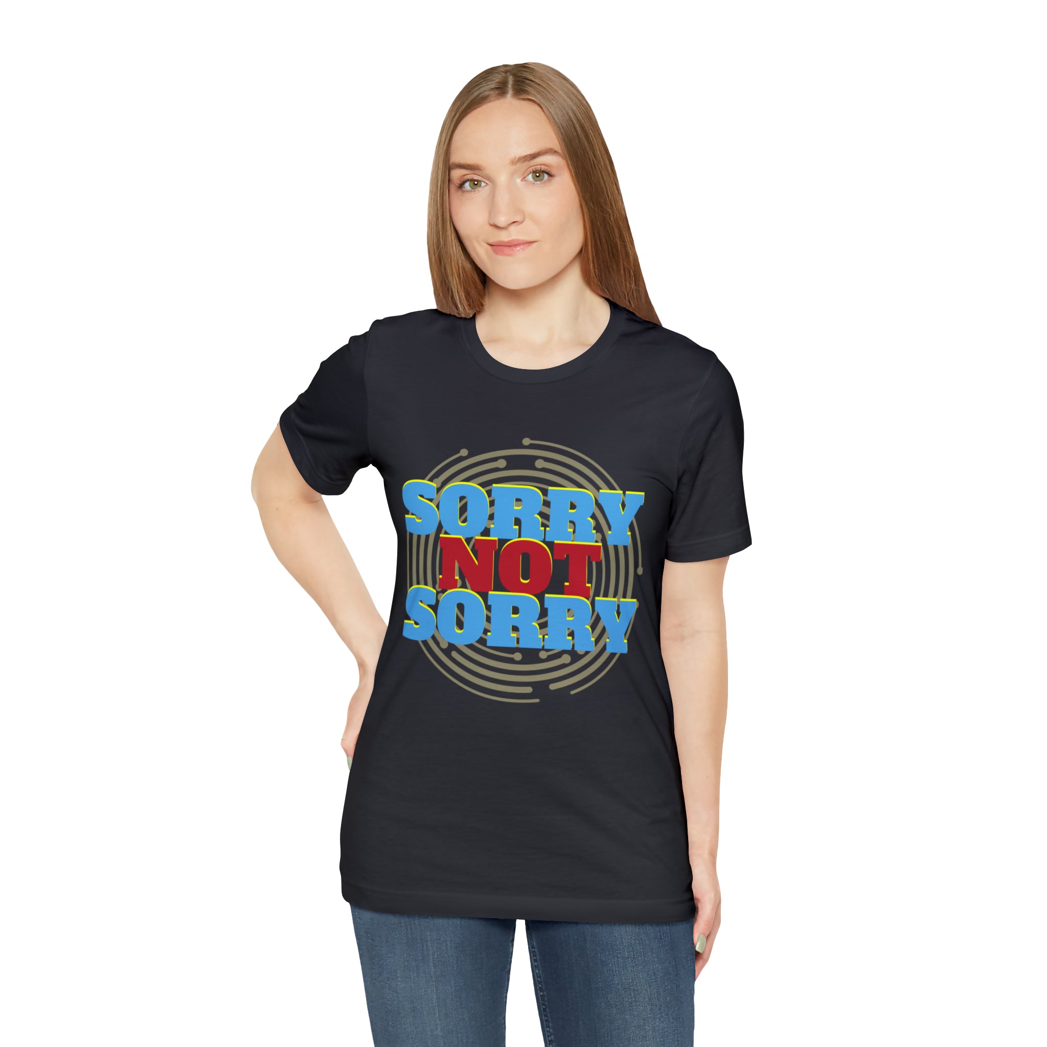 Sorry Not Sorry Shirt | Millennial Collection Unisex T-Shirt