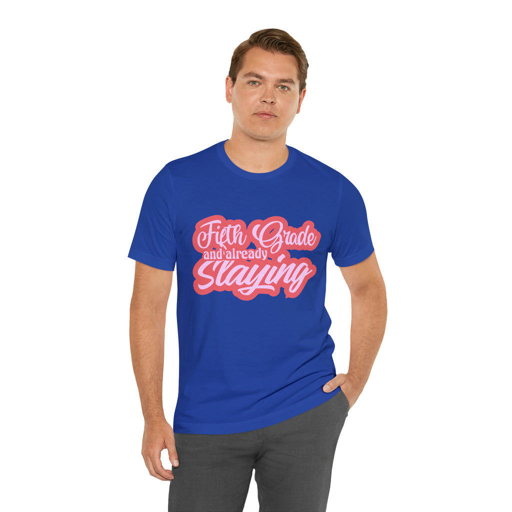 Slaying in Fifth Grade Shirt | Pink School Unisex T-Shirt