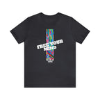 Free Your Mind Shirt | Trendy Statement Unisex T-Shirt