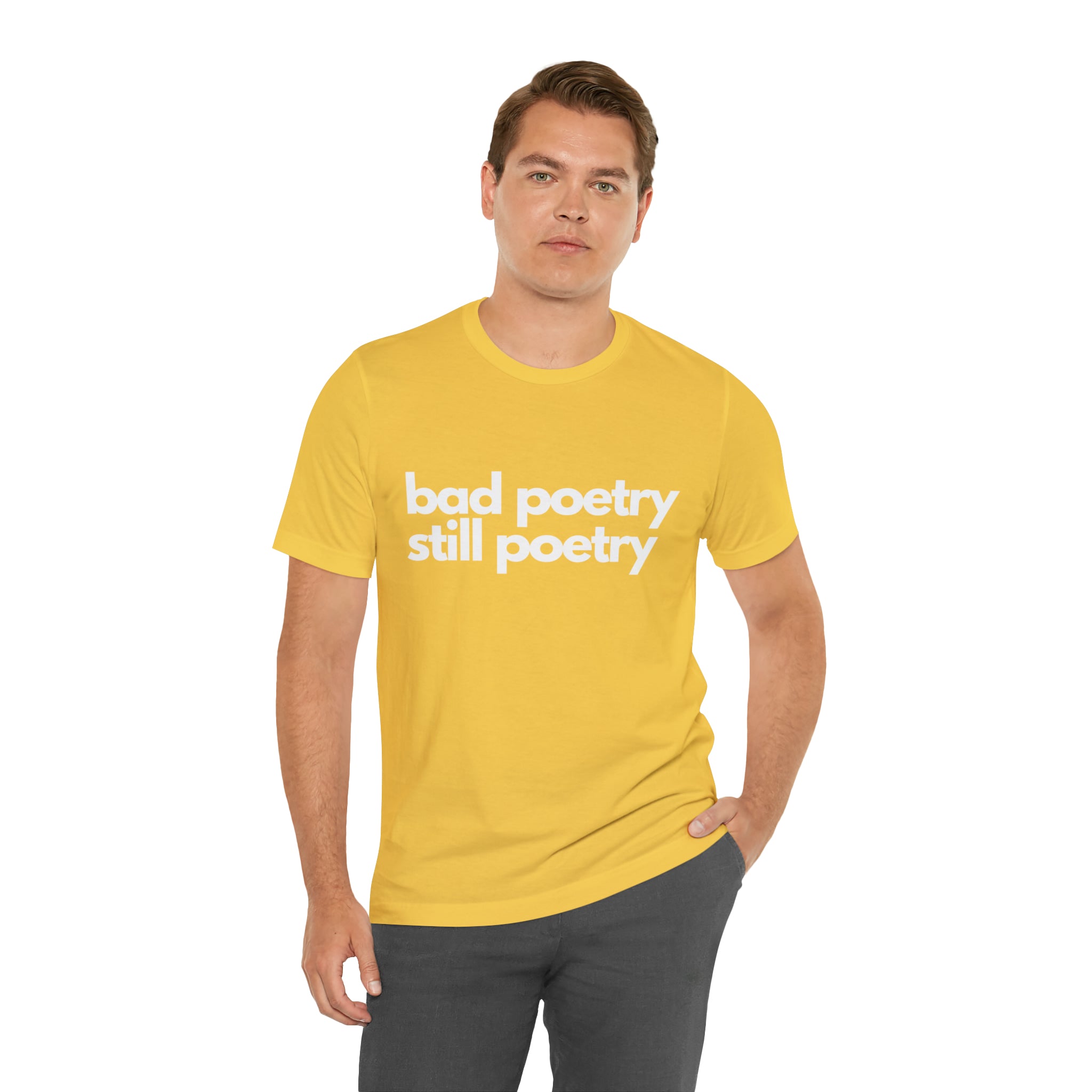 Bad Poetry Is Still Poetry Shirt | Bad Poetry Day T-Shirt