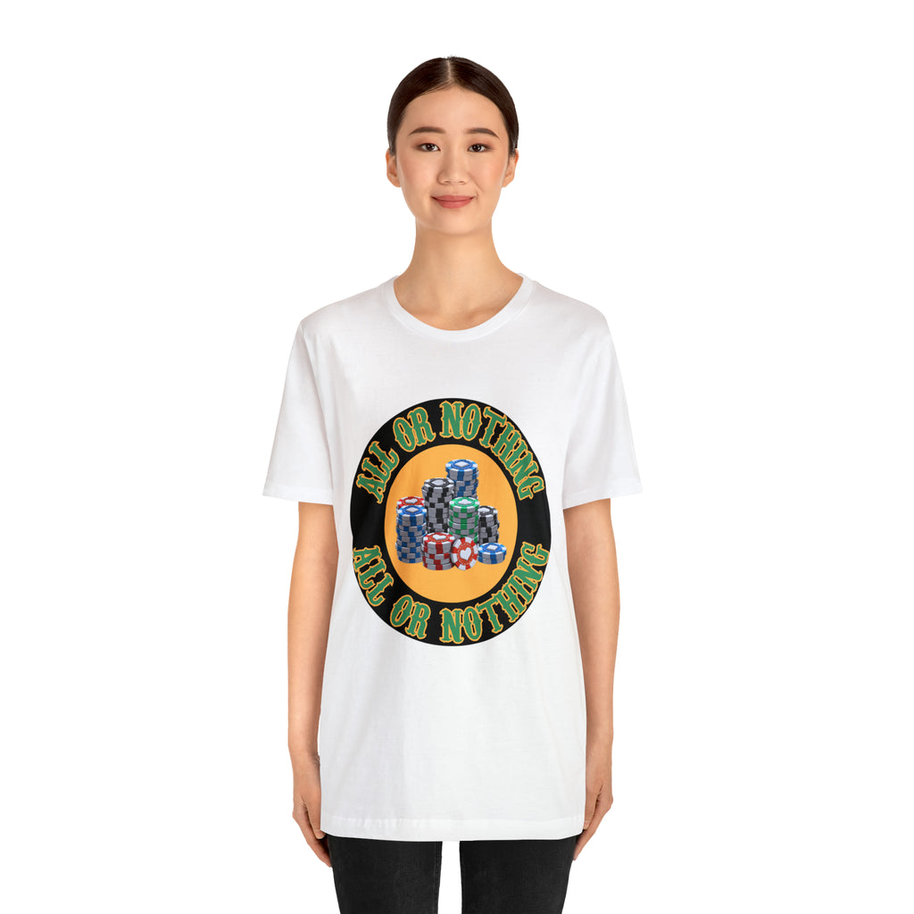 All or Nothing Day Shirt | Poker Casino Unisex T-Shirt