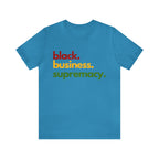 Black Business Supremacy Shirt | Support Black Businesses Unisex T-Shirt