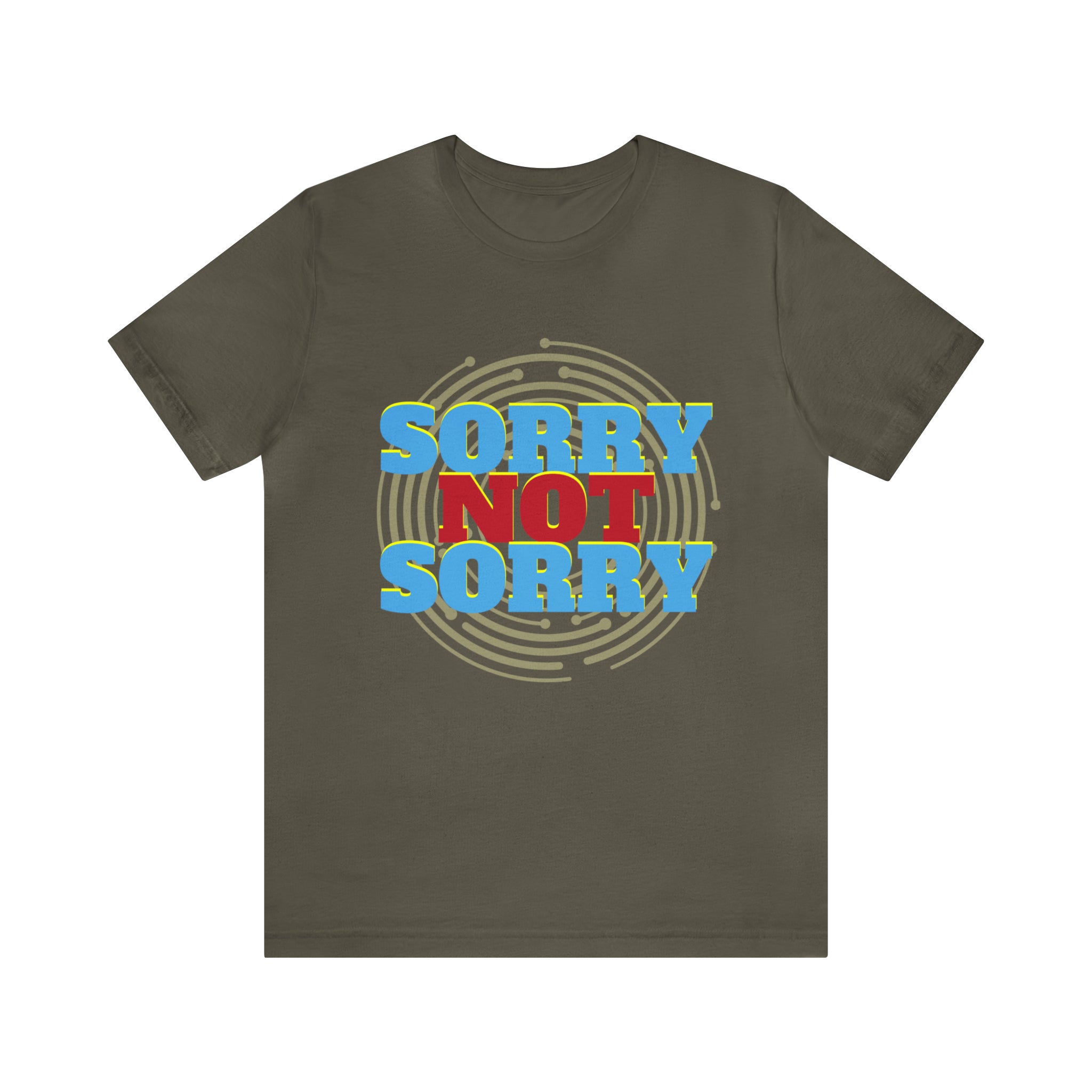 Sorry Not Sorry Shirt | Millennial Collection Unisex T-Shirt