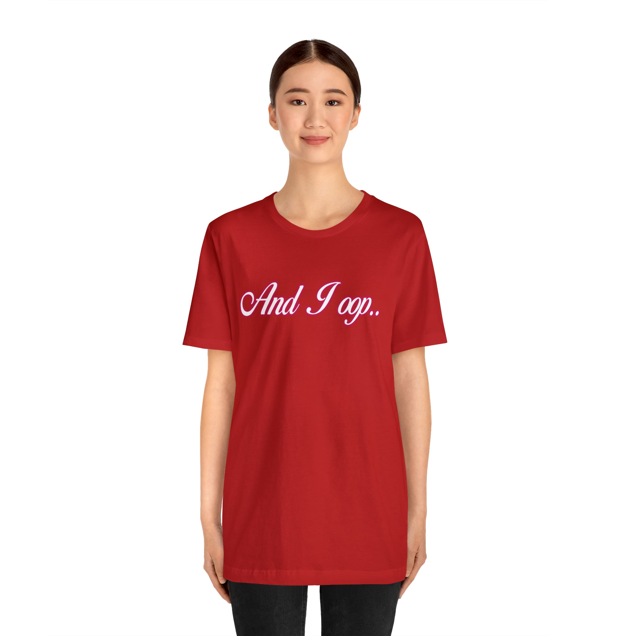And I Ooop Funny Shirt | And I Ooop Statement T-Shirt