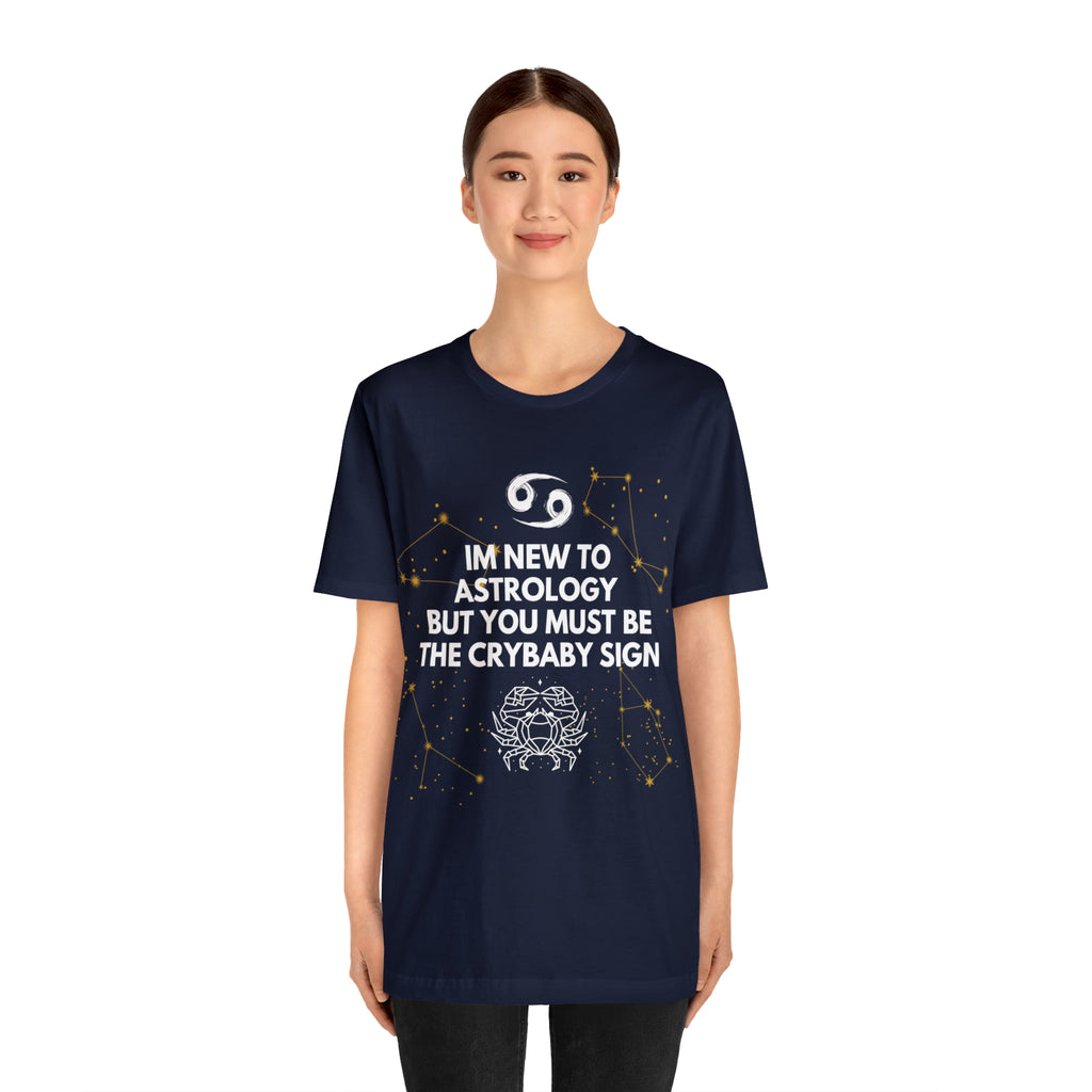 Cancer Zodiac Shirt | Funny Cancer Crybaby Statement T-Shirt