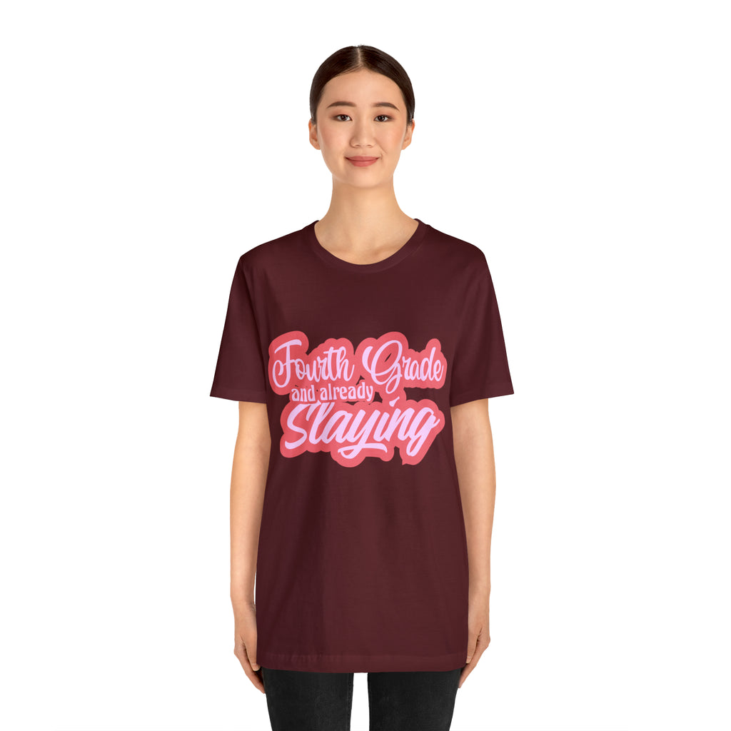 Slaying in Fourth Grade Shirt | Pink School Unisex T-Shirt