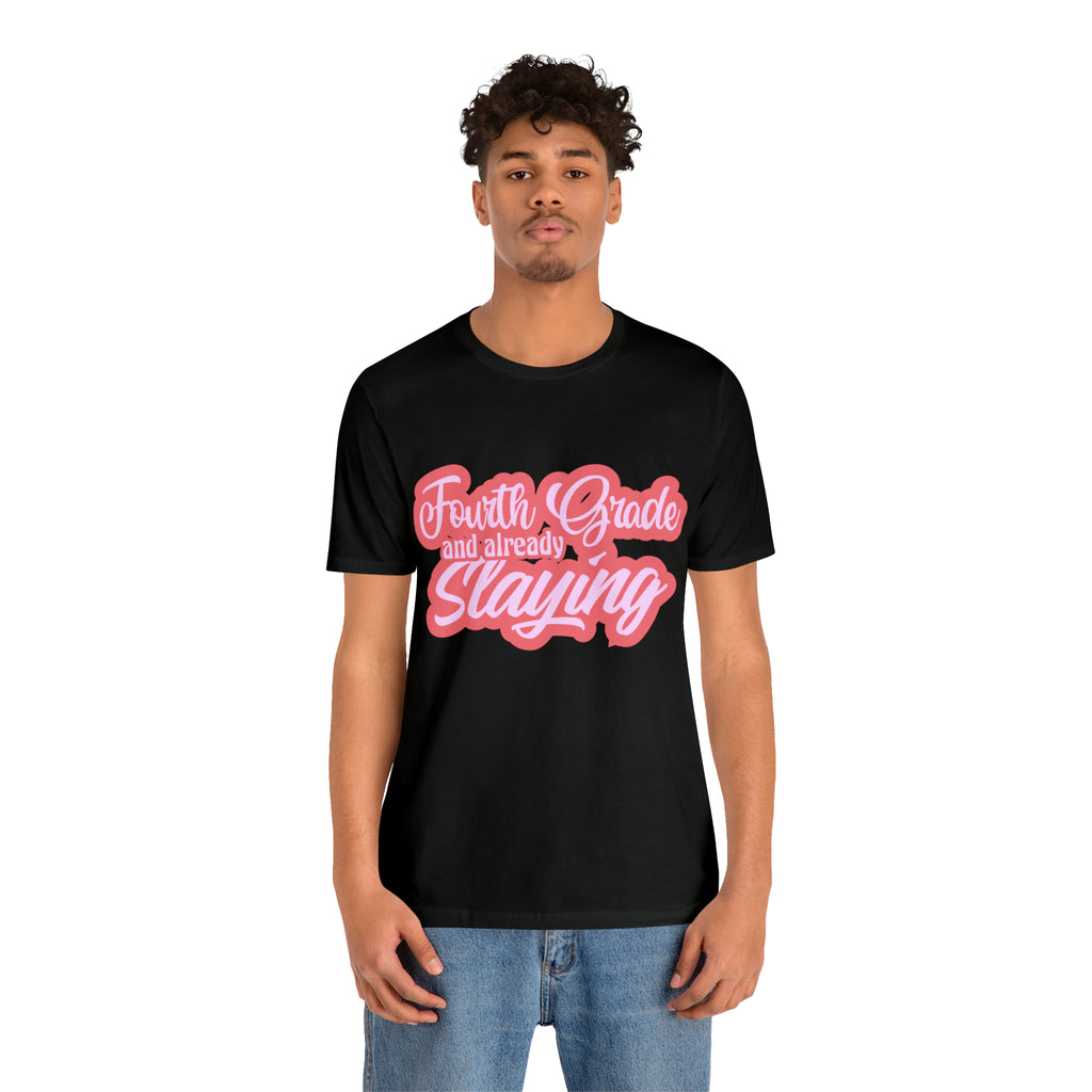 Slaying in Fourth Grade Shirt | Pink School Unisex T-Shirt
