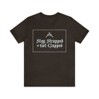 Stay Strapped or Get Clapped | Gun Firearms Self-Defense T-Shirt