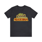 It's a Good Day to Algebra Science | School Unisex T-Shirt