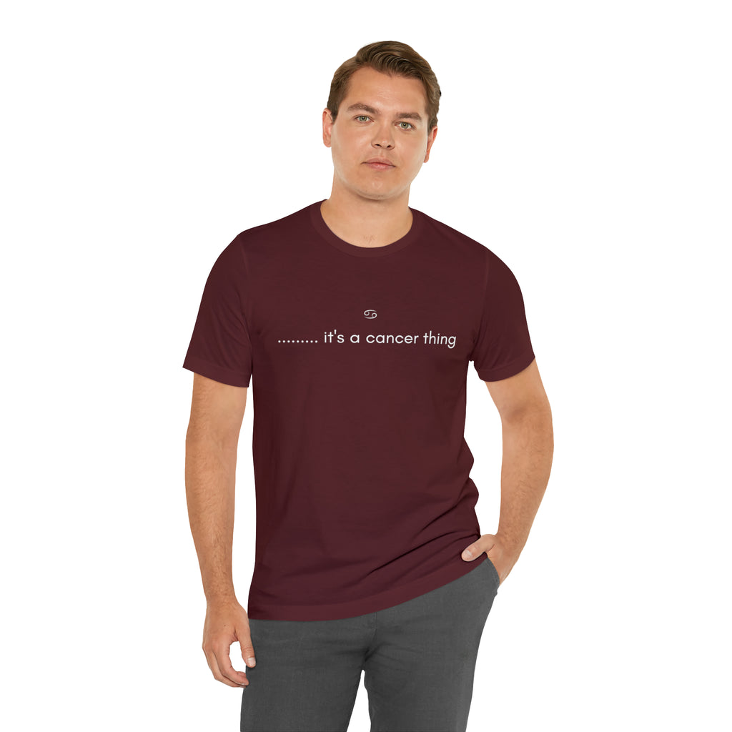 It's a Cancer Zodiac Thing Shirt | Zodiac Sign Statement T-Shirt