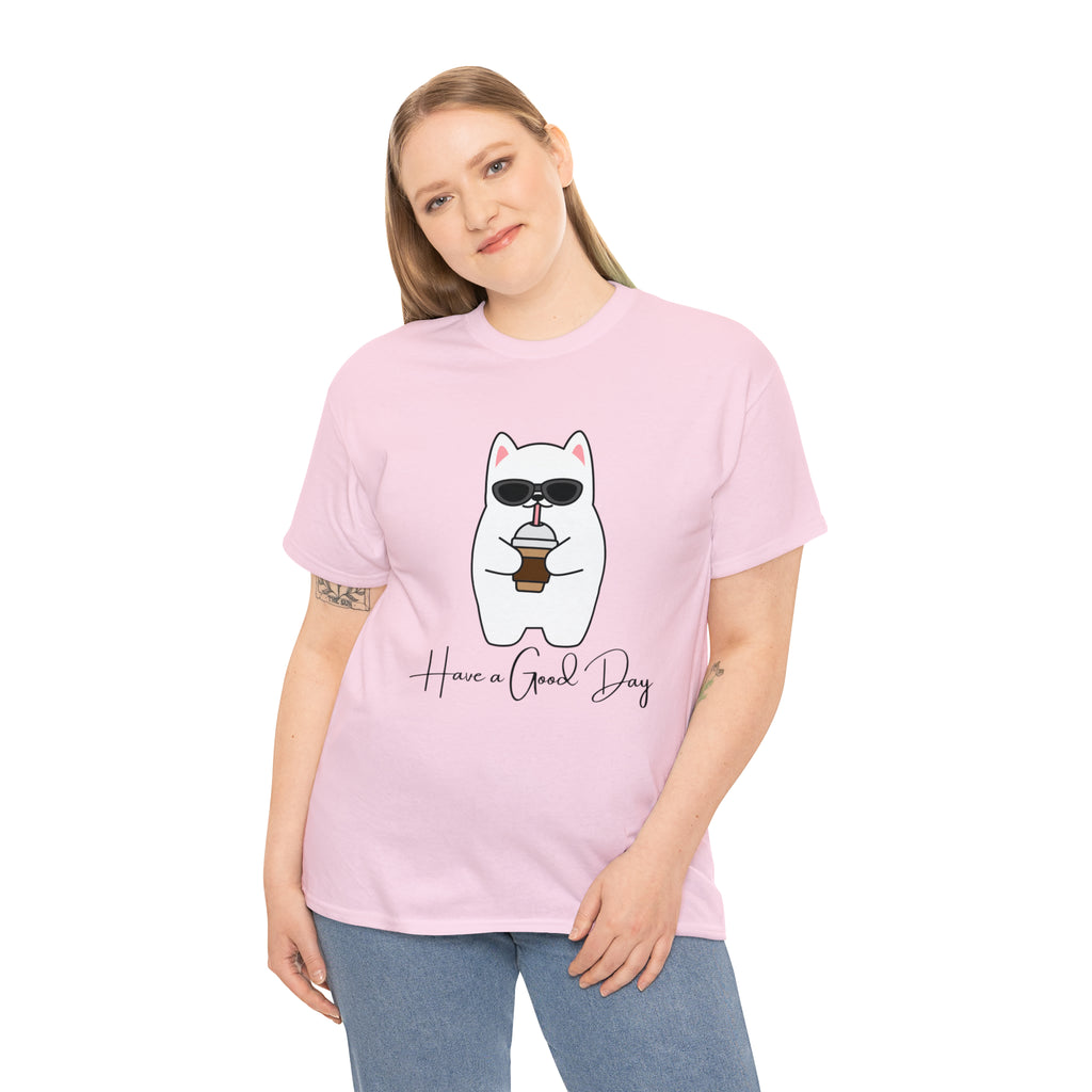 Have A Good Day | Cat Lovers Unisex T-Shirt
