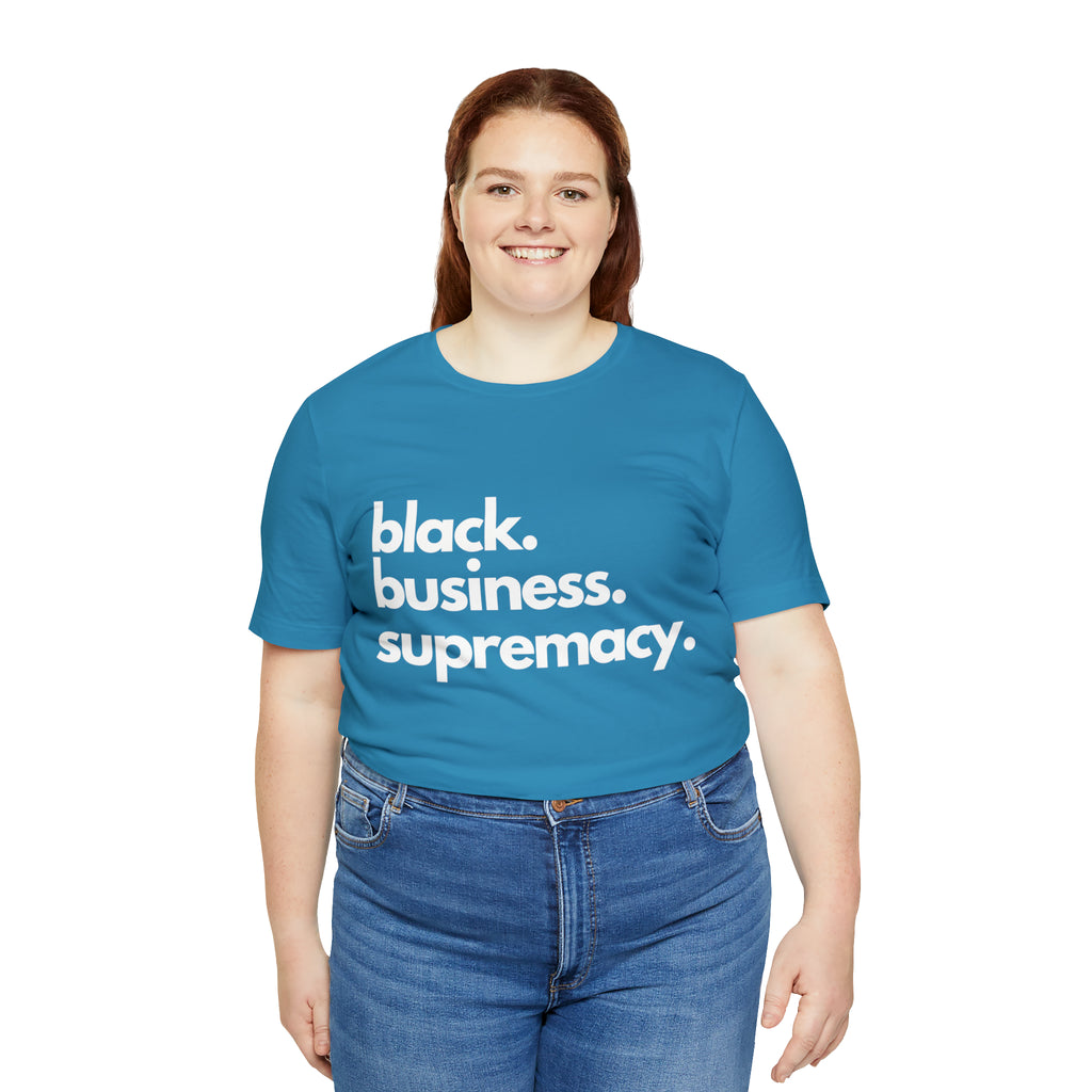 Black Business Supremacy Shirt 2 | Support Black Businesses Unisex T-Shirt