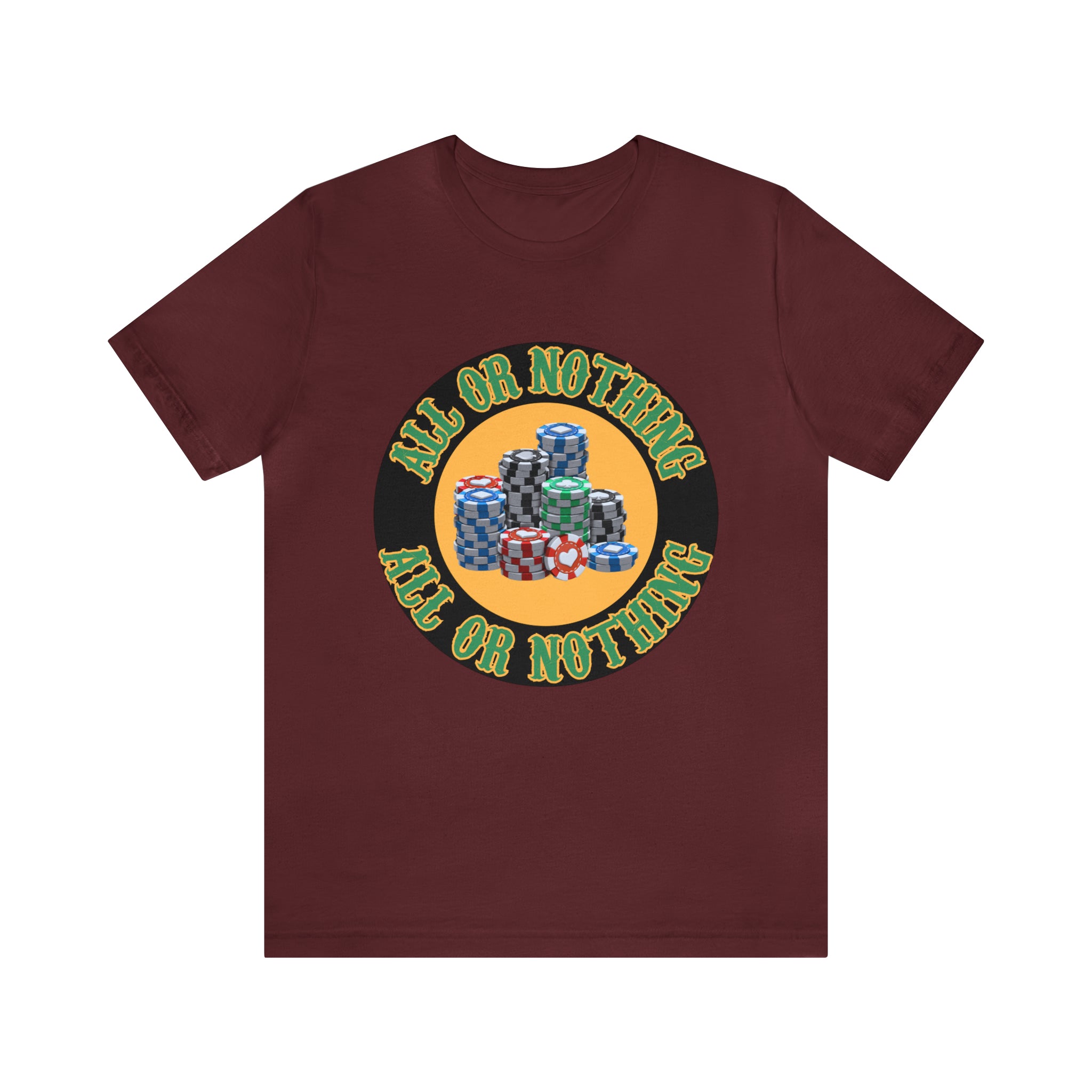 All or Nothing Day Shirt | Poker Casino Unisex T-Shirt