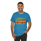 It's a Good Day to Study Physics Shirt | School Unisex T-Shirt