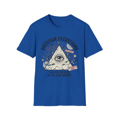 Question Everything T-Shirt — Eye Pyramid Graphic with “Truth Hides in Plain Sight”