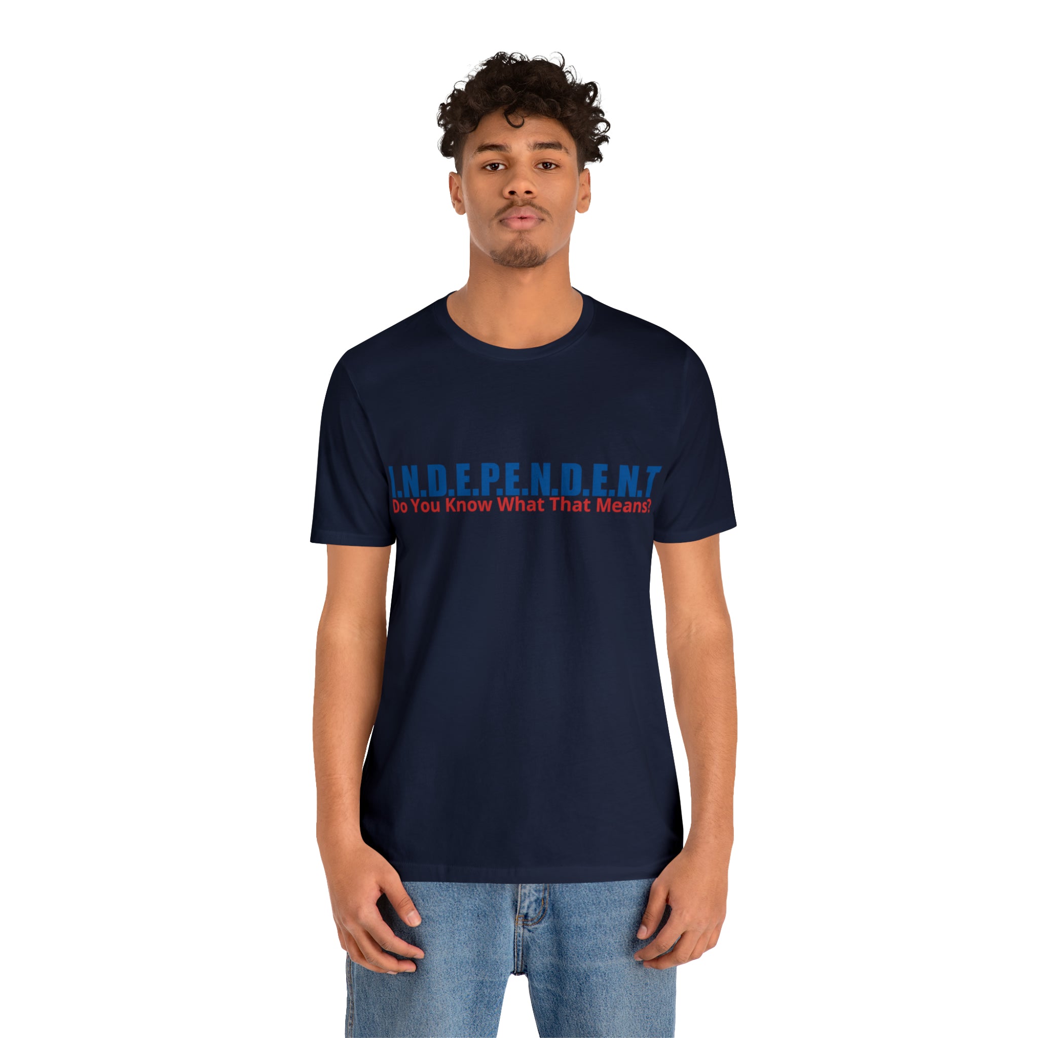 Happy Independence Day Shirt | July 4 Independent T-Shirt