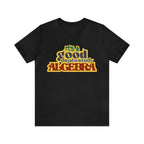 It's a Good Day to Algebra Science | School Unisex T-Shirt