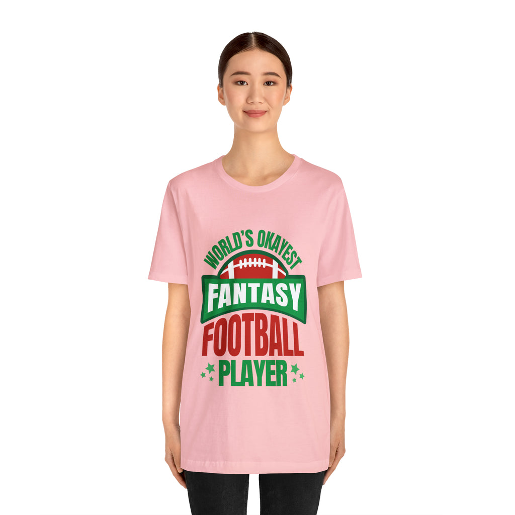 Okayest Fantasy Football Shirt | Funny Fantasy Football Unisex T-Shirt