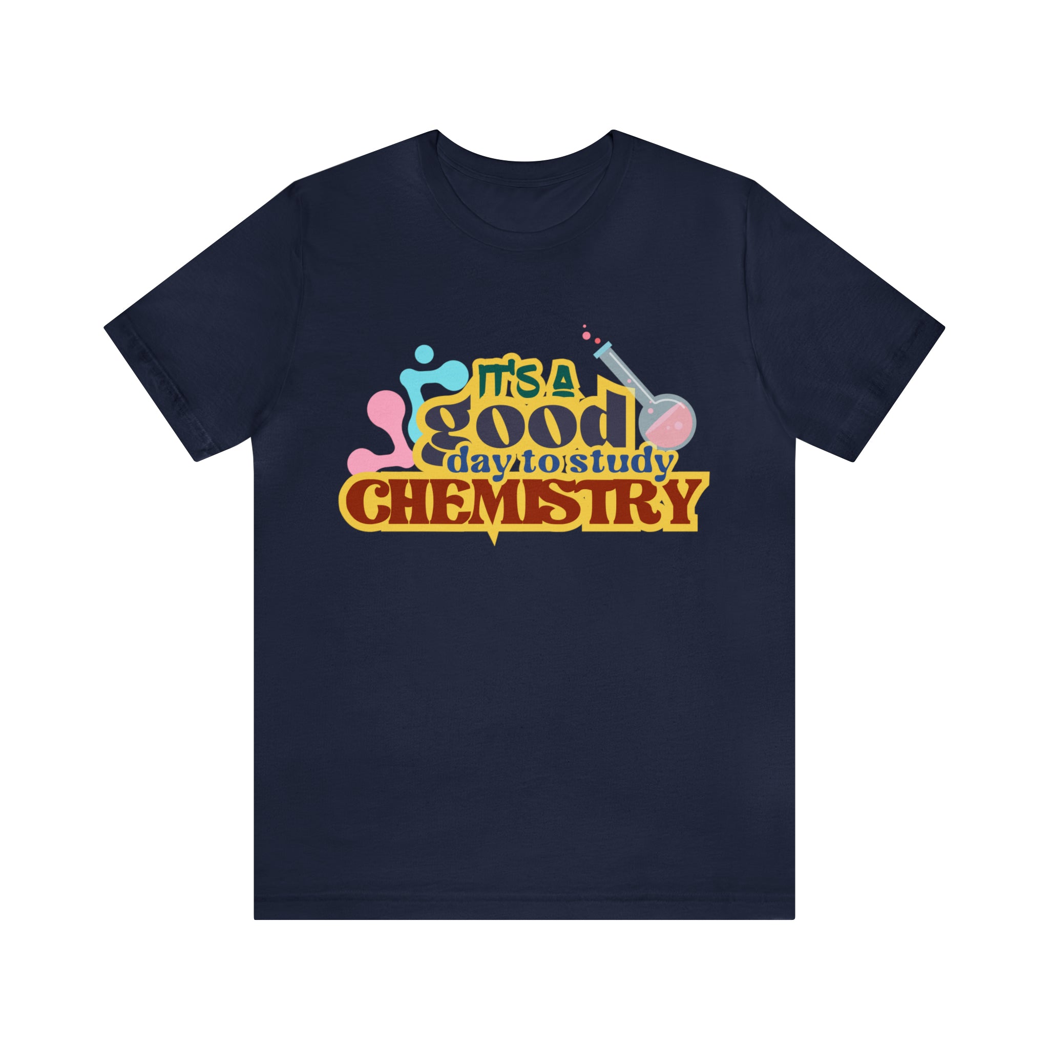 Copy of It's a Good Day to do Chemistry Shirt | School Unisex T-Shirt