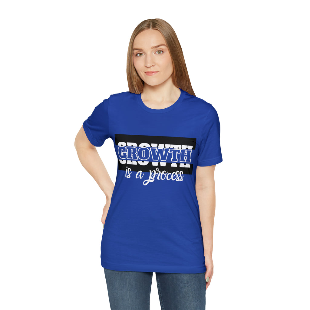 Growth Is A Process Shirt | Trendy Statement Unisex Tee