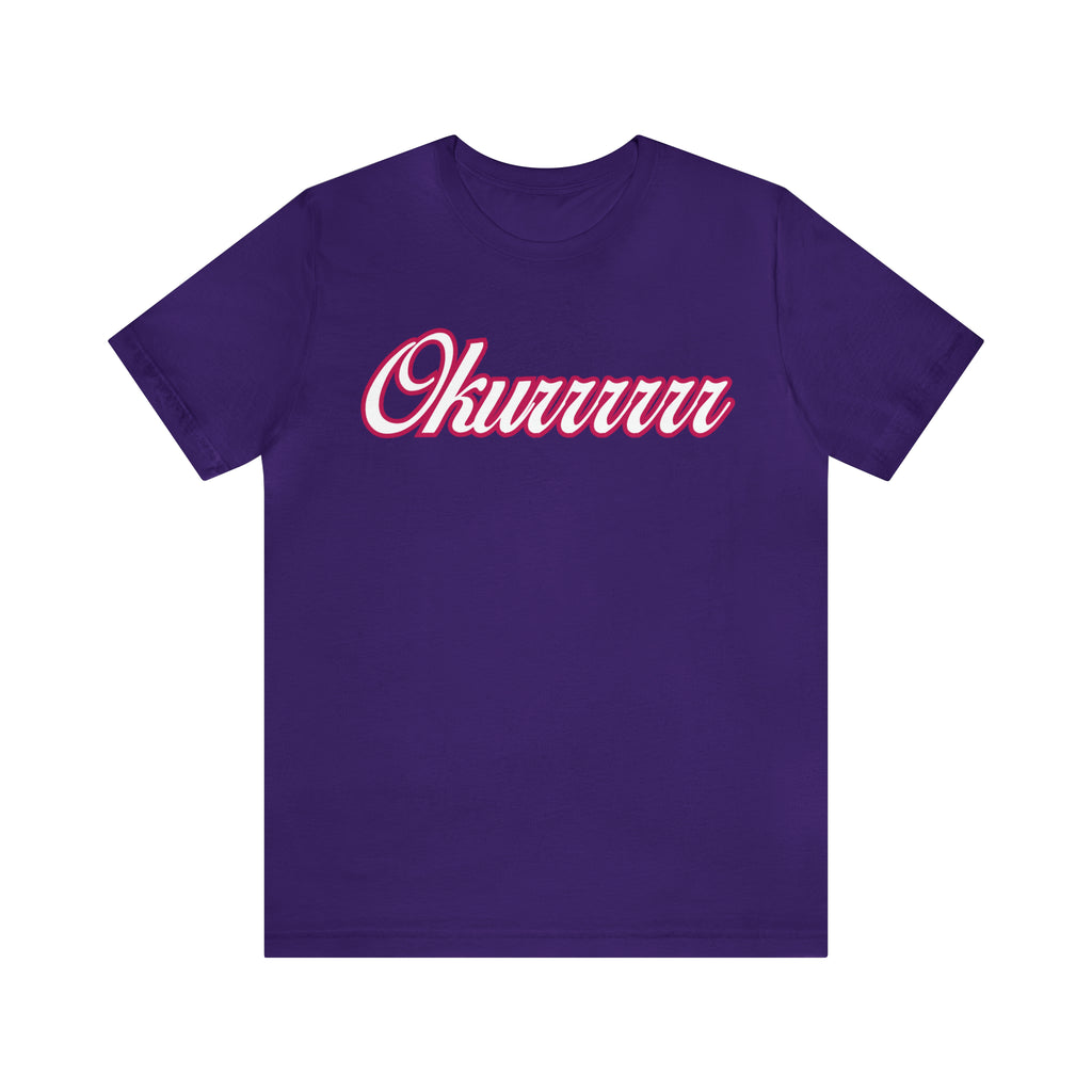 Okurrrr Shirt | Women's Slay Statement T-Shirt