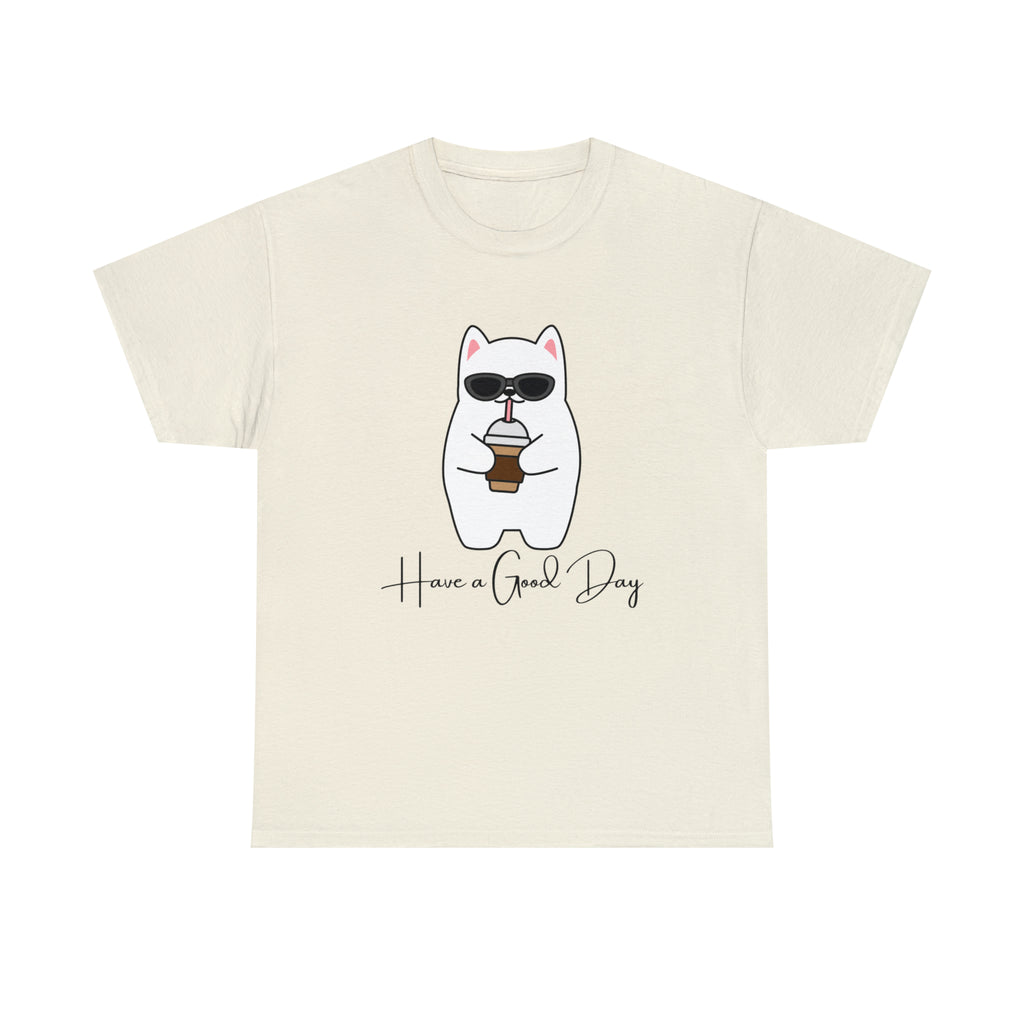 Have A Good Day | Cat Lovers Unisex T-Shirt