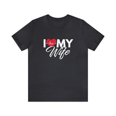 I Love My Wife Shirt | Couple Love T-Shirt, Pair Husband Wife Matching Shirt
