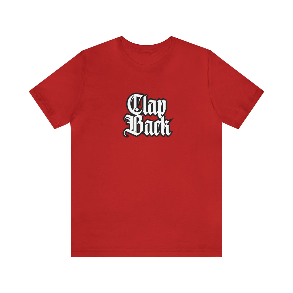 Clap Back Streetwear Shirt | Clapping back Statement T-Shirt
