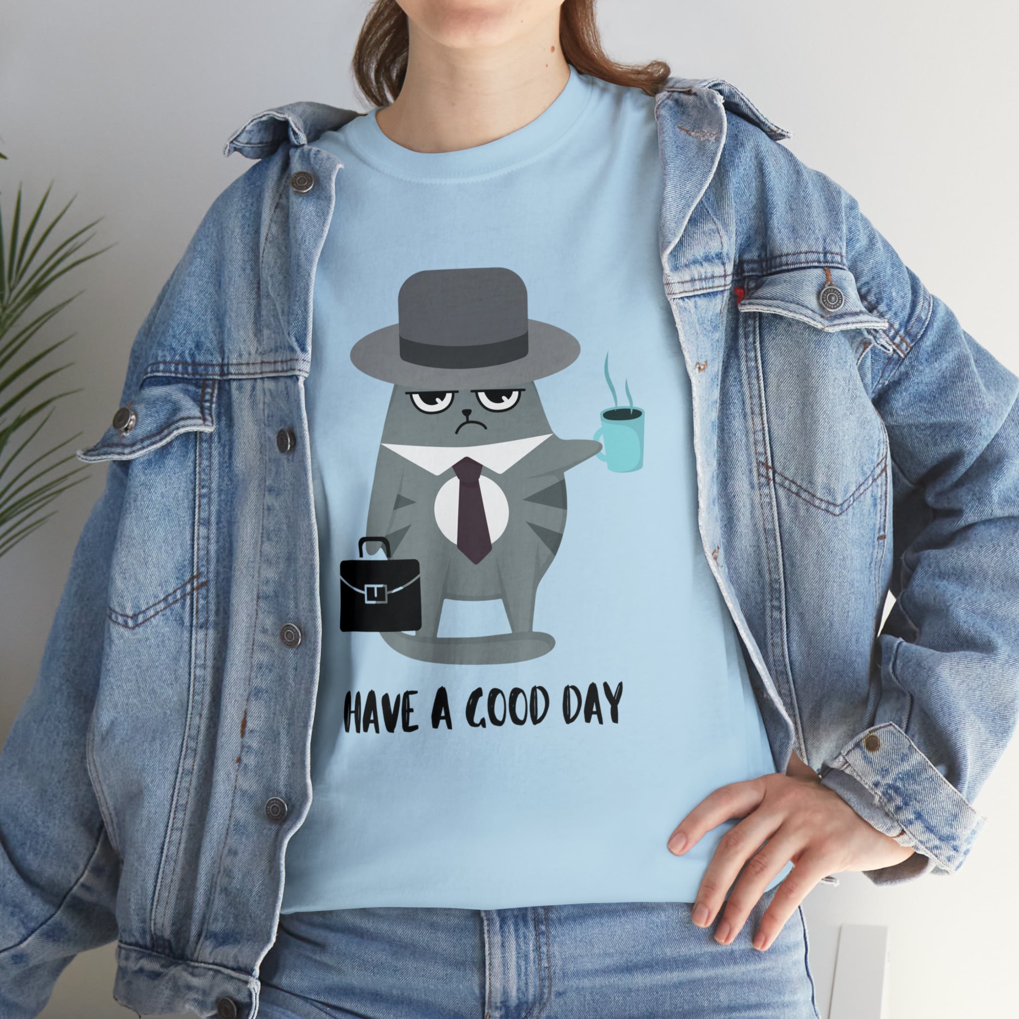 Have A Good Day Shirt | Cat Lover Unisex T-Shirt