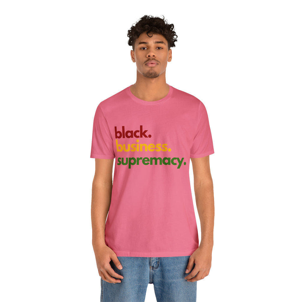 Black Business Supremacy Shirt | Support Black Businesses Unisex T-Shirt