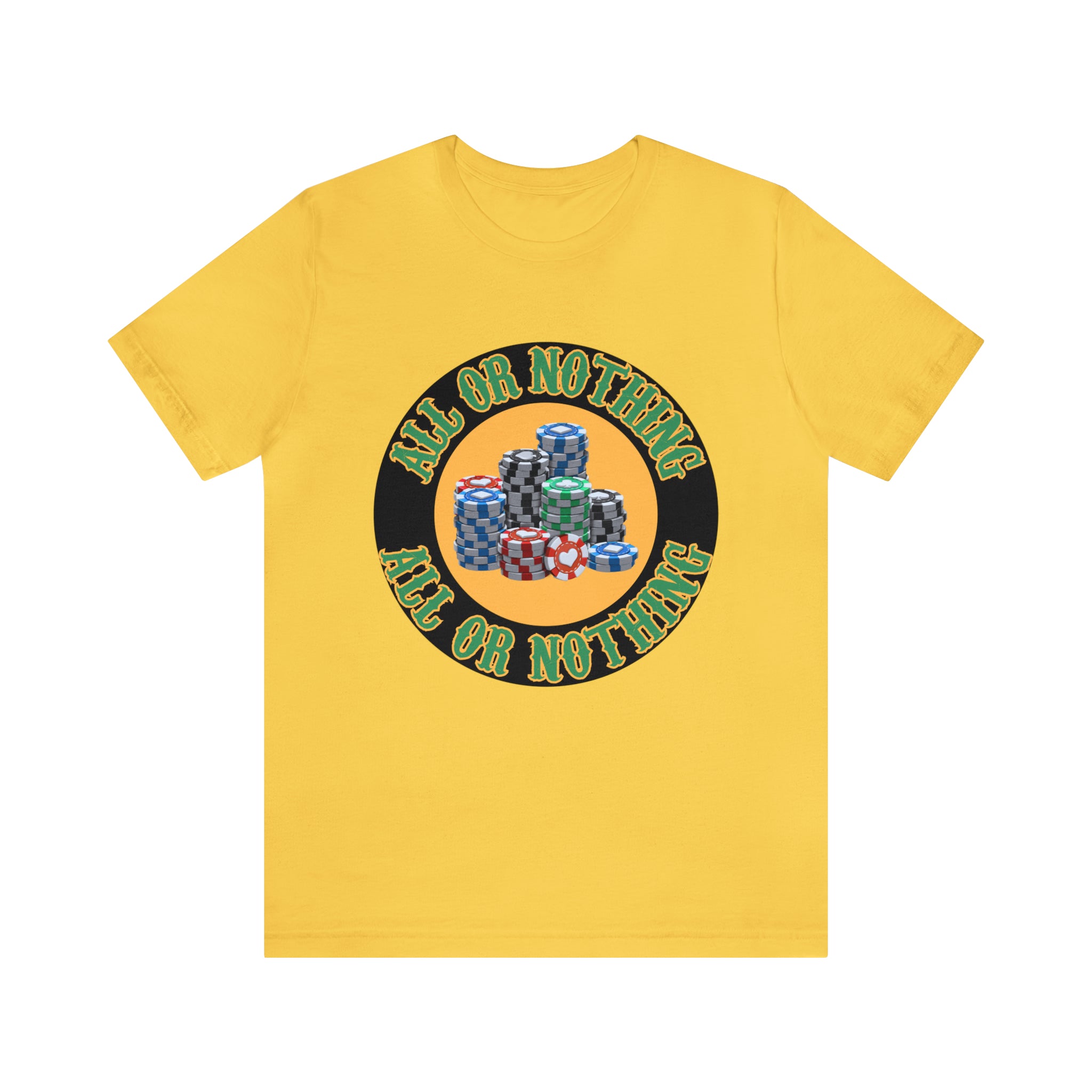 All or Nothing Day Shirt | Poker Casino Unisex T-Shirt